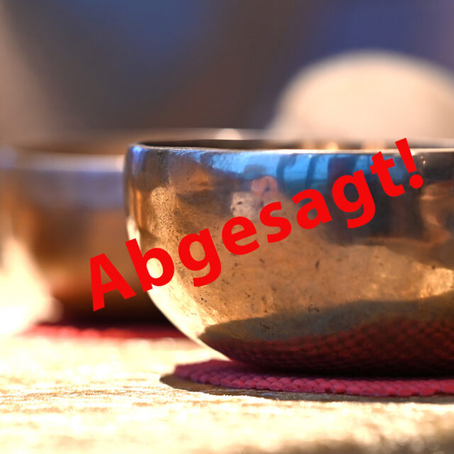 Klangmeditation - ABGESAGT!